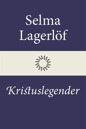 Kristuslegender (e-bok) av Selma Lagerlöf