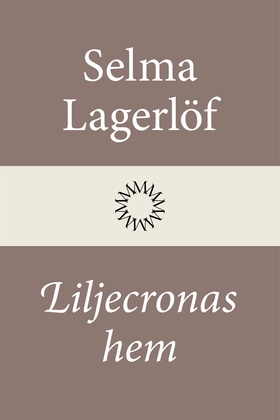 Liljecronas hem (e-bok) av Selma Lagerlöf