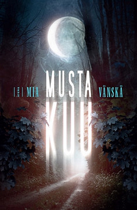 Musta kuu (e-bok) av Mia Vänskä