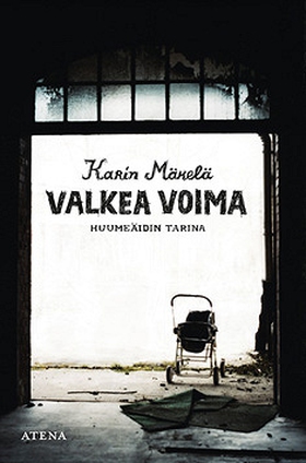 Valkea voima (e-bok) av Karin Mäkelä