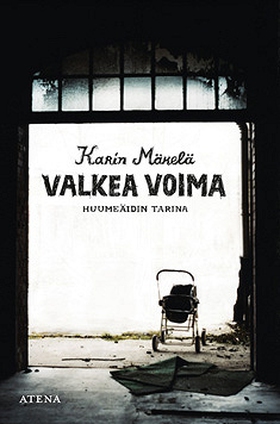 Valkea voima (e-bok) av Karin Mäkelä