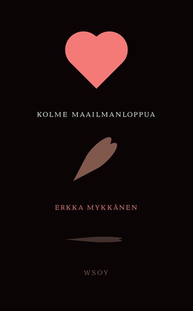 Kolme maailmanloppua (e-bok) av Erkka Mykkänen