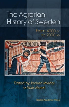 The Agrarian History of Sweden: From 4000 BC to