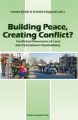 Building Peace, Creating Conflict: Conflictual Dimensions of Local and International Peacebuilding