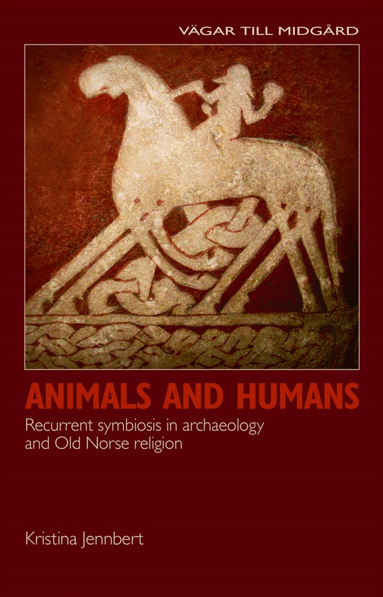 Animals and Humans: Recurrent symbiosis in archaeology and Old Norse religion