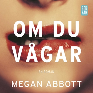 Om du vågar (ljudbok) av Megan Abbott