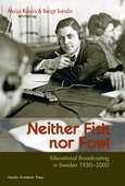 Neither Fish nor Fowl: Educational Broadcasting in Sweden 1930-2000
