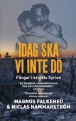 Idag ska vi inte dö : fångar i krigets Syrien