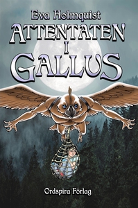 Attentaten i Gallus (e-bok) av Eva Holmquist