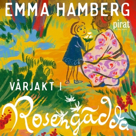 Vårjakt i Rosengädda (ljudbok) av Emma Hamberg