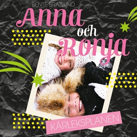 Anna och Ronja – Kärleksplanen (ljudbok) av Ben