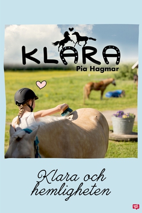 Klara 15 - Klara och hemligheten (e-bok) av Pia