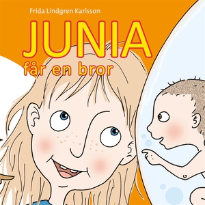 Junia 2: Junia får en bror (ljudbok) av Frida L