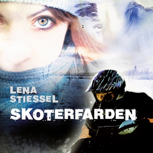 Skoterfärden (ljudbok) av Lena Stiessel