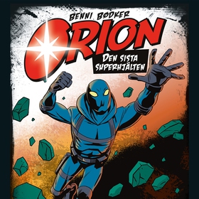 Orion 1: Den sista superhjälten (ljudbok) av Be