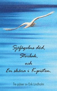 Sjöfågelns död, Storbak, och En skåra i K-piste