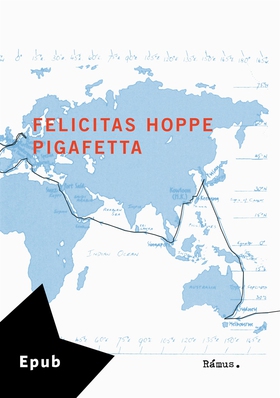 Pigafetta (e-bok) av Felicitas Hoppe