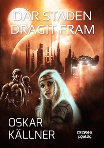 Där staden dragit fram (e-bok) av Oskar Källner