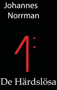 De Härdslösa (e-bok) av Johannes Norrman