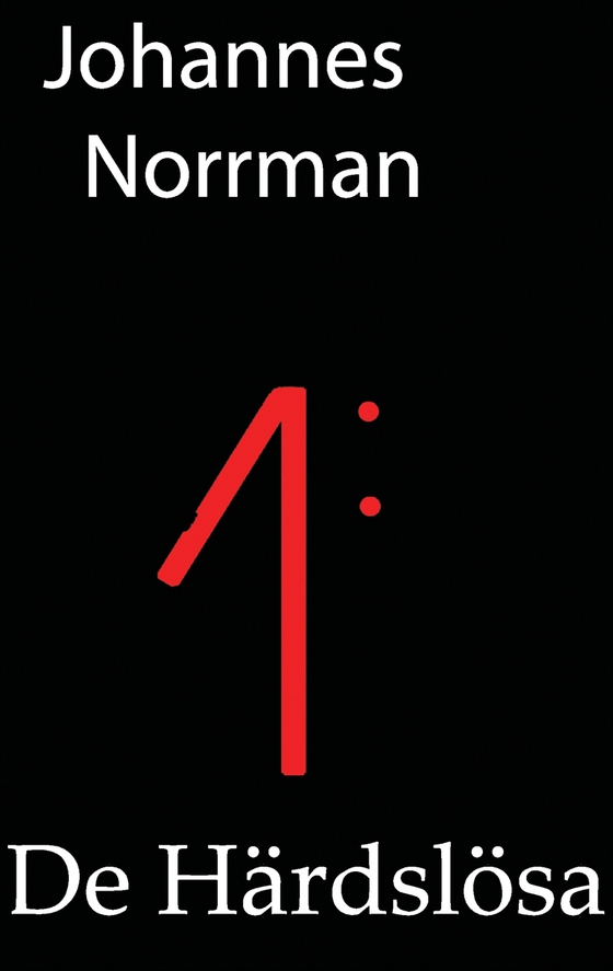 De Härdslösa (e-bok) av Johannes Norrman