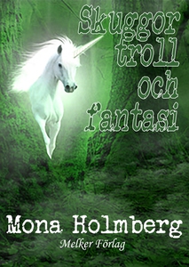 Skuggor, troll och fantasi (e-bok) av Mona Holm