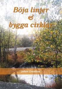 Böja linjer & bygga cirklar (e-bok) av Johan Gr