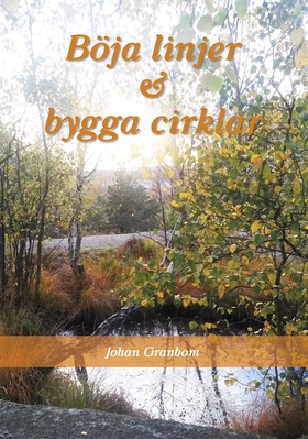 Böja linjer & bygga cirklar (e-bok) av Johan Gr