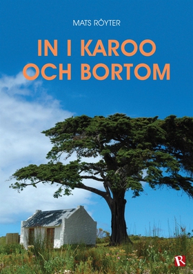In i Karoo och bortom (e-bok) av Mats Röyter