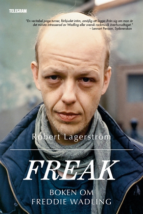 Freak - Boken om Freddie Wadling (e-bok) av Rob