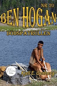 Ben Hogan - Nr 20 - Dödspatrullen (e-bok) av Kj