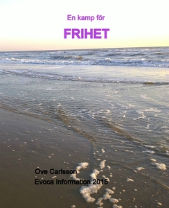En kamp för Frihet (e-bok) av Ove Carlsson