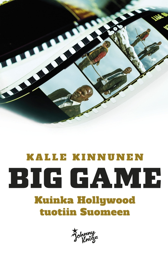 Big Game - Kuinka Hollywood tuotiin Suomeen