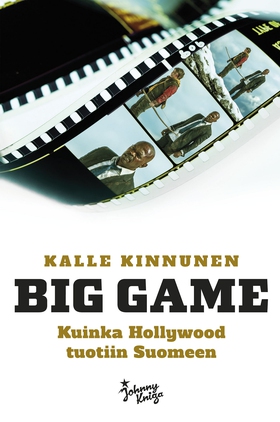 Big Game - Kuinka Hollywood tuotiin Suomeen (e-