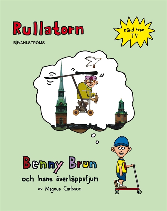 Benny Brun och hans överläppsfjun 1 - Rullatorn