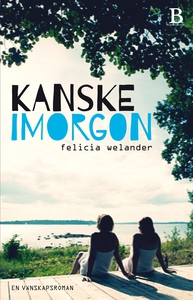 Kanske imorgon (e-bok) av Felicia Welander