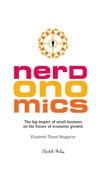 Nerdonomics - The big impact of small business on the future economic growth