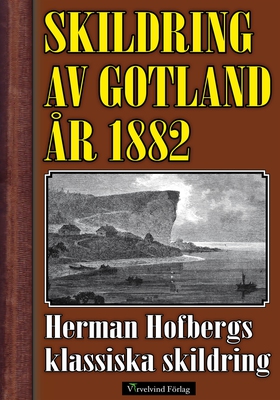Skildring av Gotland 1882 (e-bok) av Herman Hof