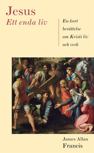 Jesus: Ett enda liv (e-bok) av James Allan Fran