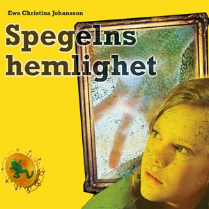 Spegelns hemlighet (ljudbok) av Ewa Christina J