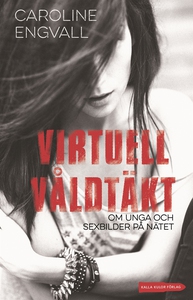 Virtuell våldtäkt: om unga och sexbilder på nät
