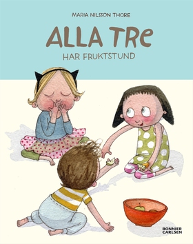 Alla tre har fruktstund (e-bok) av Maria Nilsso