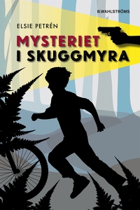Skuggmyra 1 - Mysteriet i Skuggmyra (e-bok) av