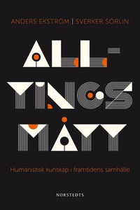 Alltings mått : Humanistisk kunskap i framtiden