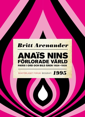 Anaïs Nins förlorade värld : paris i ord och bi