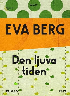 Den ljuva tiden (e-bok) av Eva Berg