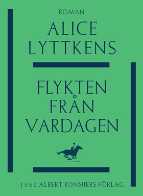 Flykten från vardagen (e-bok) av Alice Lyttkens