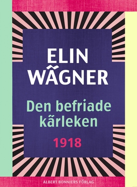 Den befriade kärleken (e-bok) av Elin Wägner