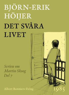 Det svåra livet : en berättelse om Martin Skoog