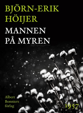 Mannen på myren (e-bok) av Björn-Erik Höijer