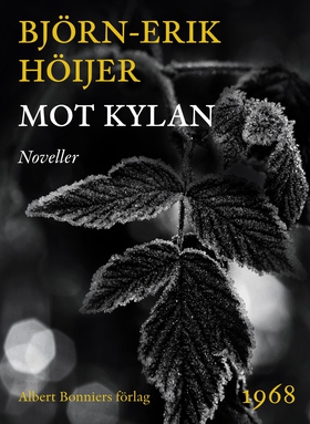 Mot kylan : noveller (e-bok) av Björn-Erik Höij